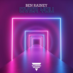 Ben Rainey - Over You
