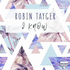 Robin Tayger - I Know