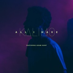 All I Have (feat. Adam Hunt)