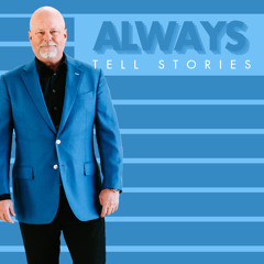 Always Tell Stories