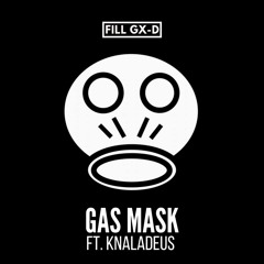 Gas Mask Feat. Knaladeus