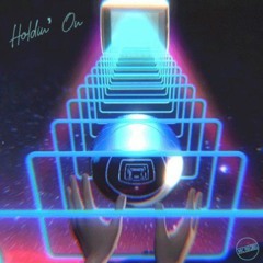 Holdin' On
