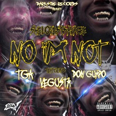 No Im Not ft TGA, DonGuapo, & Vegusta