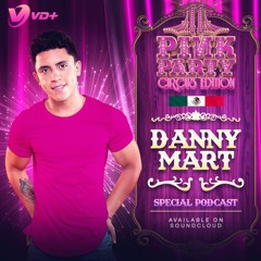 DANNY MART - PINK PARTY 11 "CIRCUS EDITION"