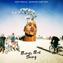 Don Mescal @ Things That Swing • Burning Man 2019 •