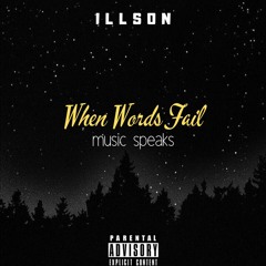 WHEN WORDS FAIL - ILLSON