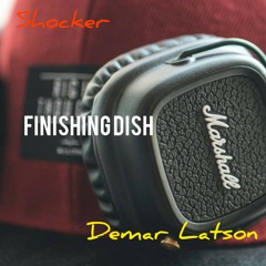 Finishing Dish (feat. Demar Latson)