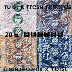 20x Better (ft. Tulsi)