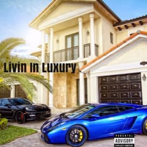 Livin in Luxury (MixByRavij)