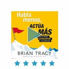 Habla Menos Actua Mas Brian Tracy EXT 407