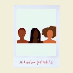 Black Girl Love (feat. Yodael G)