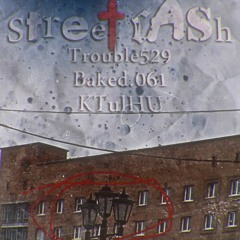 STREET, CASH  X  KTulHU X BAKED.061