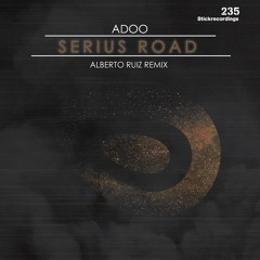 ADOO - Sirious Road (Original Mix)[Stick Recordings]