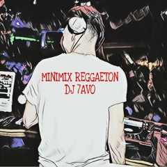 MINIMIX REGGAETON - DJ 7AVO