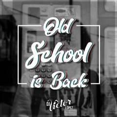 Dj Víctor López -  Old School Is Back