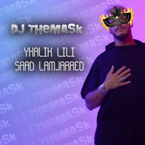 Saad Lamjarred - YKHALIK LILI ( Remix by Dj TheMaSk) سعد لمجرد - يخليك للي