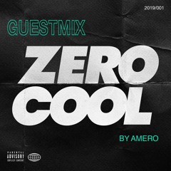 Zero Cool Guest Mix (Amero)