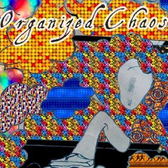 Organized Chaos