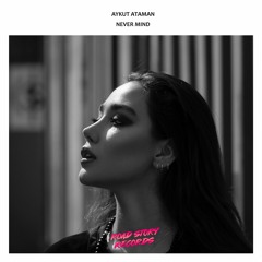Aykut Ataman - Never Mind