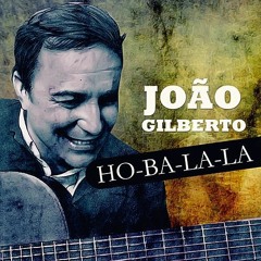 JOÃO GILBERTO | Ho-bá-lá-lá (1958)