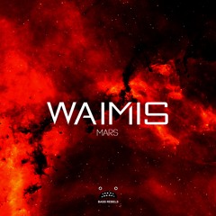 Waimis - Mars [Bass Rebels Release]