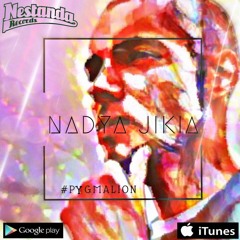 Nadya Jikia - Pygmalion
