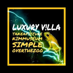 LUXURY VILLA - 독 개구리 ( Feat. TAKEAPICTURE , 김뮤지엄 , COBALT BRUME , OVERTHEZOO ) Prod. TAKEAPICTURE