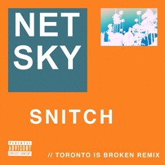 Netsky - Snitch (Toronto Is Broken Remix)