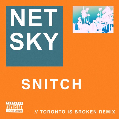 Netsky - Snitch (Toronto Is Broken Remix)