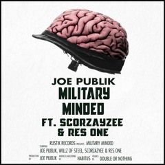 JOE PUBLIK, SCORZAYZEE, RES ONE - Military Minded Cuts by Willz of Steel