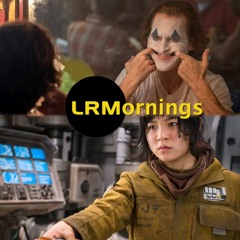 Joker Media Hysteria And Is There Malice In The Lack Of Rose In Star Wars Merchandise? | LRMornings