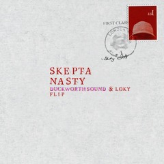 Skepta - Nasty [Duckworthsound & Loky Flip]