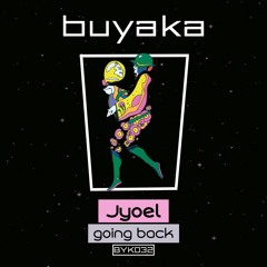 Jyoel - Going Back (Original Mix) [buyaka]