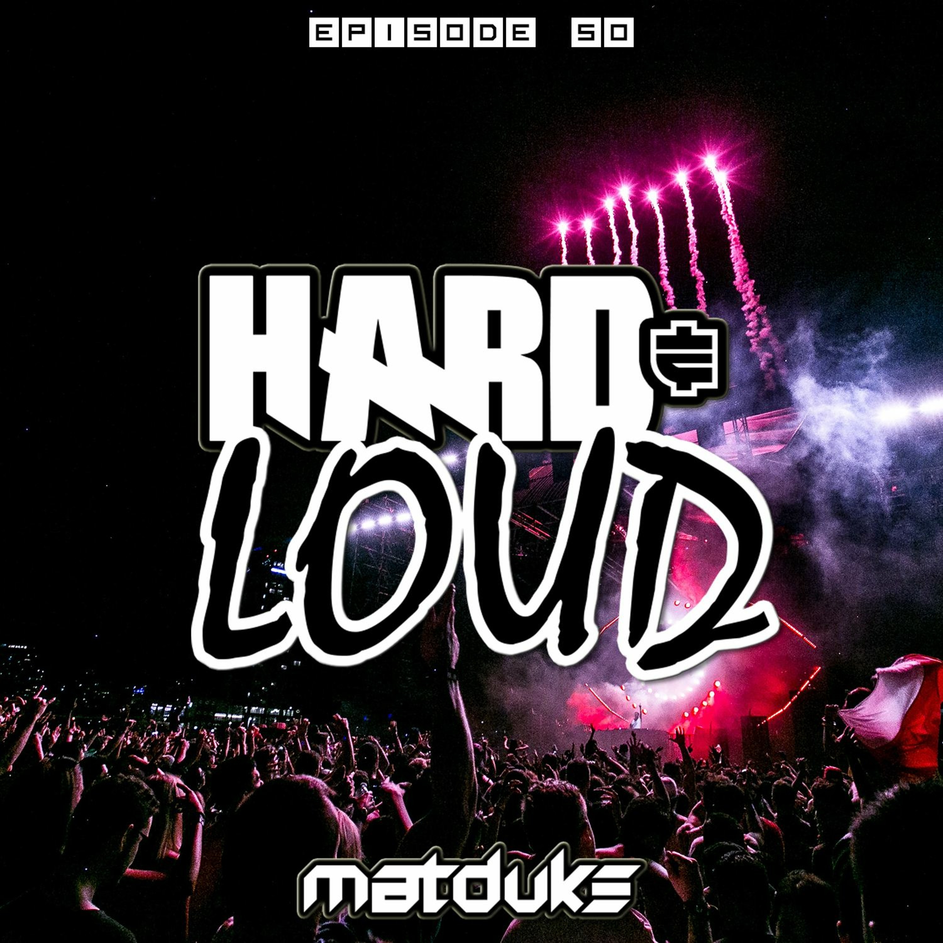 Matduke presents The Hard & Loud Podcast (Hardstyle, Happy Hardcore)