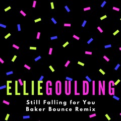 Ellie Goulding - Still Falling for You ( Baker UK Bounce Remix) - FREE DOWNLOAD