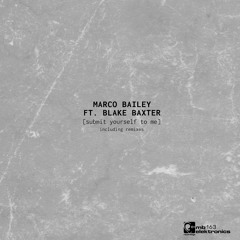 Marco Bailey feat. Blake Baxter - Submit Yourself To Me (Buraki Remix) [MB Elektronics]