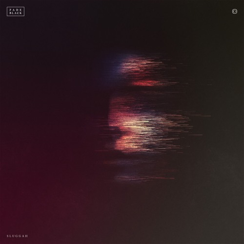 Fade Black - Sluggah