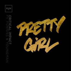 Critical Impact - Pretty Girl feat. Youngman & Furniss