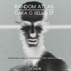 PREMIERE - Random Atlas - Cara ó Sello (Shubostar Remix) (Esthetique)