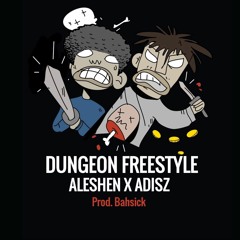aleshen x yung adisz - Dungeon Freestyle (prod.BAHsick)
