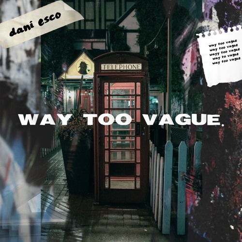 Dani Esco - Way Too Vague (Prod. Dani Esco)