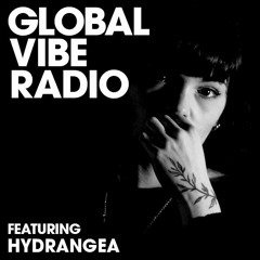 Global Vibe Radio 182 Feat. Hydrangea (Semantica, Silent Season)