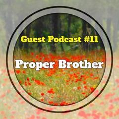 Deep and Melodic Techno Podcast 11 - Mixed By Proper Brother.