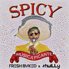 Spicy w/ FRESH BVKED [FUXWITHIT Premiere]