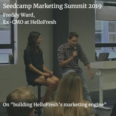Freddy Ward on building HelloFresh’s marketing engine