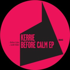 Premiere: Kerrie 'Before Calm'