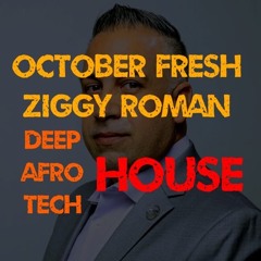 Ziggy Roman- October Fresh 2019