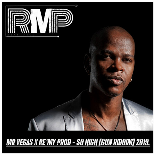 Mr Vegas X Re'my Prod - So High [Gun Riddim] 2019. [Press on the *BUY* Button to download]