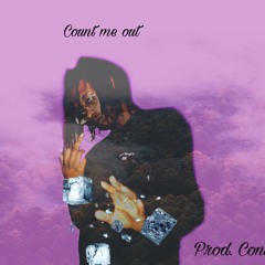 Count me out(PROD BY CONSENT2k)