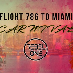 Flight 786 to Miami Carnival 2019 by DJ  REBEL ONE